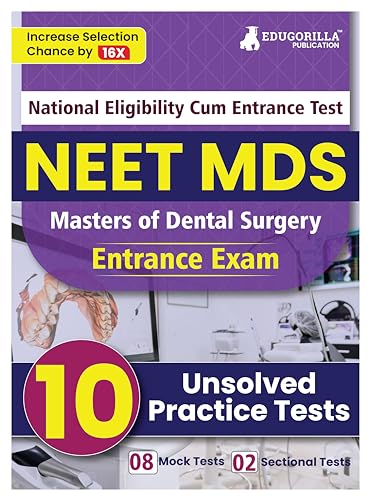 NEET MDS Entrance Exam Preparation Book 2024 (Master of Dental Surgery) - 10 Unsolved Practice Tests [8 Mock Tests and 2 Sectional Tests (Part A and B)] with Free Access To Online Tests