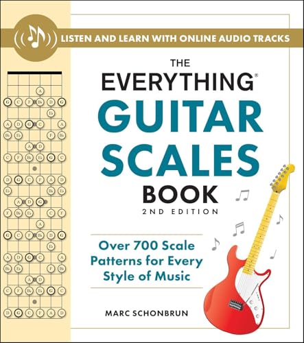 Everything Guitar Scales Book: Over 700 Scale Patterns for Every Style of Music (Everything Series)