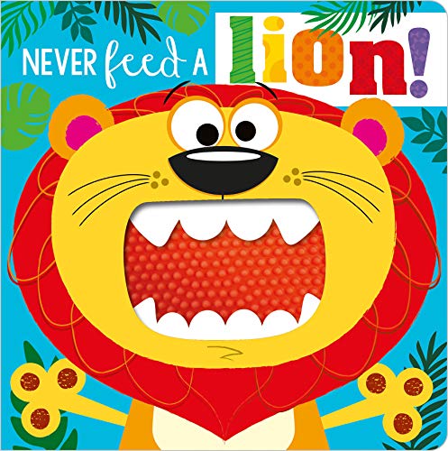 NEVER FEED A LION! (DIE-CUT TEETH) book cover