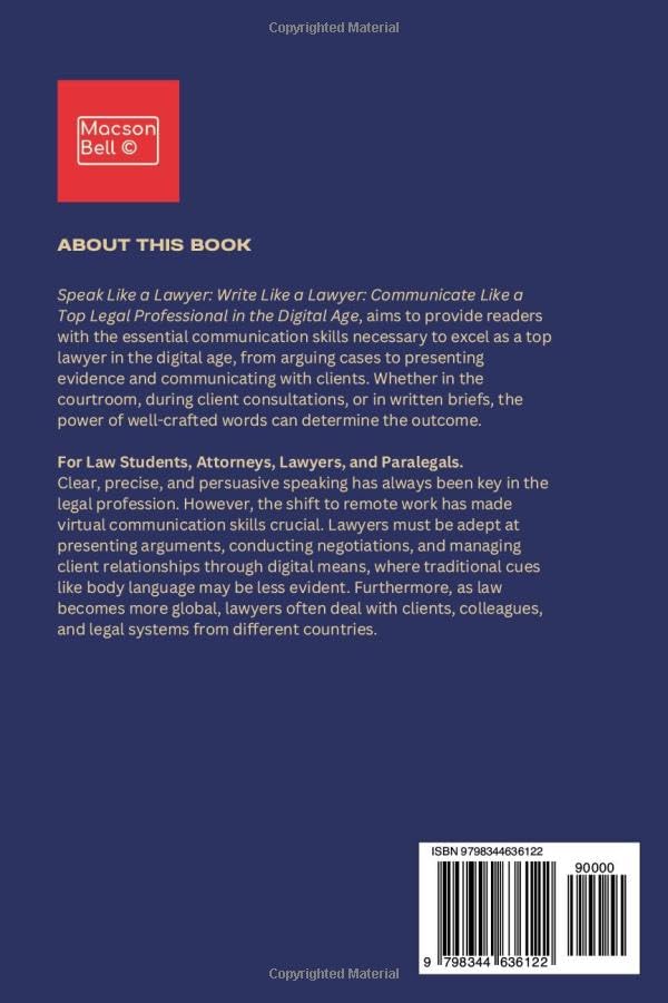 Speak Like a Lawyer: Write Like a Lawyer: Communicate Like a Top Legal Professional in the Digital Age.: For Law Students, Attorneys, Lawyers, and Paralegals.