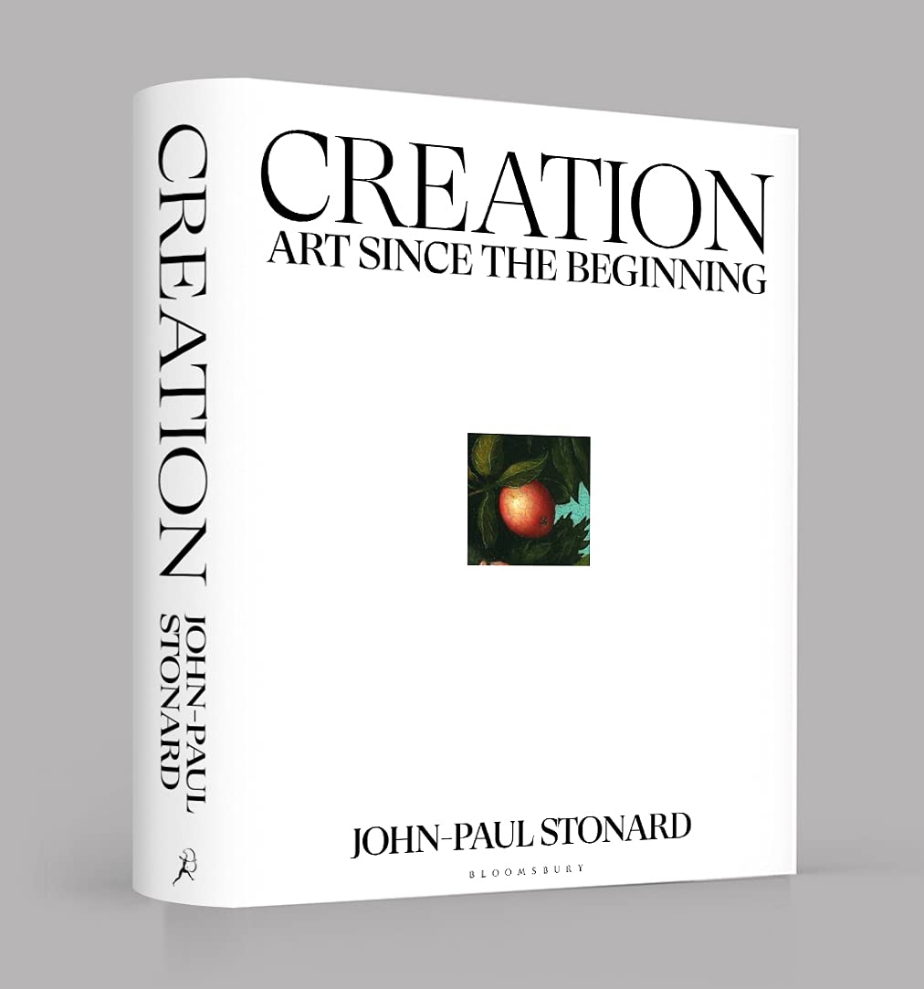 Creation: A fully illustrated, panoramic world history of art from ancient civilisation to the present day: Art Since the Beginning