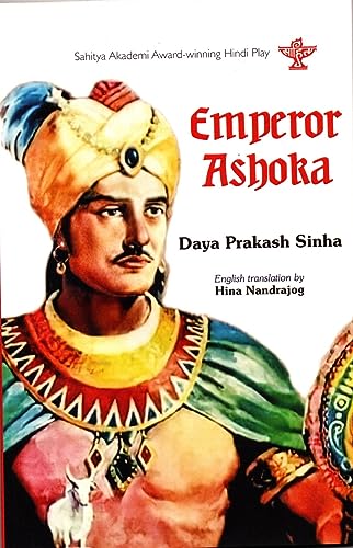 Emperor Ashoka (Sahitya Akademi Award- Winning Hindi Play) book cover