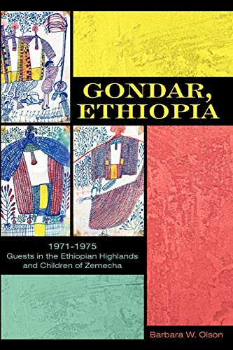 Gondar, Ethiopia: 1971-1975 Guests in the Ethiopian Highlands and Children of Zemecha book cover