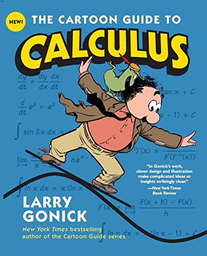 The Cartoon Guide to Calculus (Cartoon Guide Series): The Witty, Humorous Math Textbook for Students and Eager Learners: 21