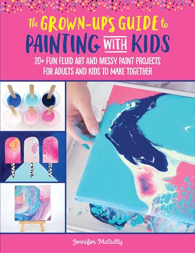 The Grown-UpS Guide To Painting With Kids book cover