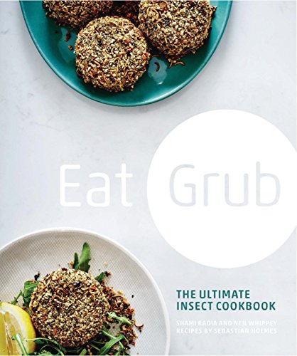 Eat Grub: The Ultimate Insect Cookbook book cover