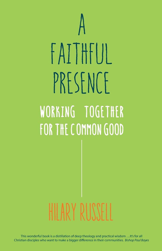 A Faithful Presence: Working Together for the Common Good by Hilary Russell (Author) book cover