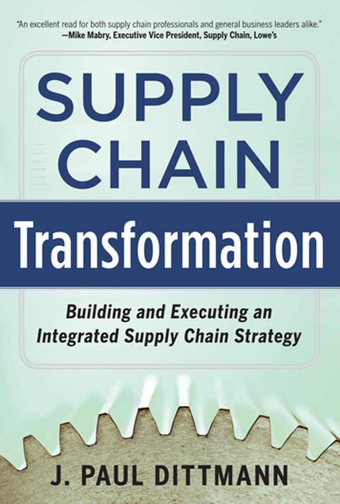 Supply Chain Transformation: Building and Executing an Integrated Supply Chain Strategy book cover
