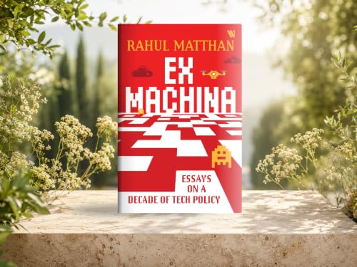 Ex Machina: Essays on a Decade of Tech Policy