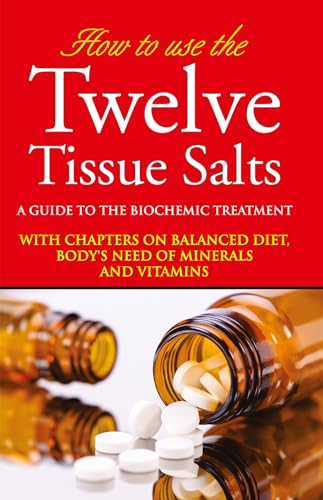 HOW TO USE THE TWELVE TISSUE SALTS book cover