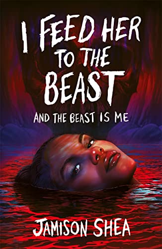 I FEED HER TO THE BEAST AND THE BEAST IS ME book cover
