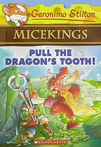 GERONIMO STILTON - MICEKINGS#03 PULL THE DRAGONS TOOTH! book cover