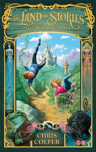 THE LAND OF STORIES 01:THE WISHING SPELL by Chris Colfer book cover