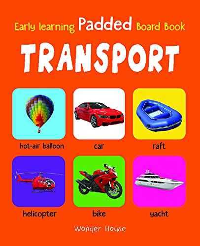 Early Learning Padded Book of Transport : Padded Board Books For Children