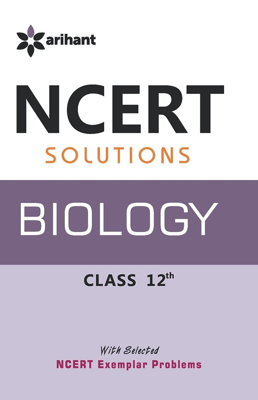 NCERT Solutions - Biology for Class 12th by Madhurbhashini (Author), Sargam Hans (Author), Shanya Hans (Author) & 0 More book cover