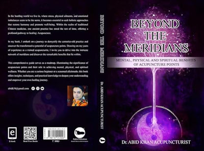 BEYOND THE MERIDIANS: Mental, Physical and Spiritual Benefits of Acupuncture Points