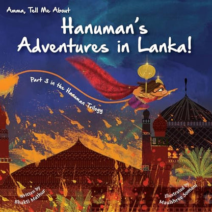 Amma Tell Me About Hanuman's Adventures In Lanka!: Part 3 in the Hanuman Trilogy: 10