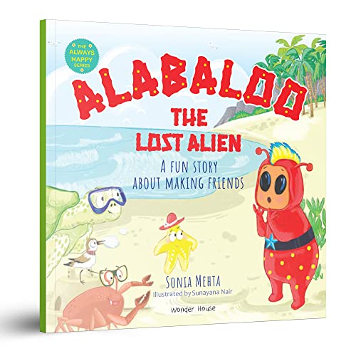 Alabaloo - The Lost Alien | The Always Happy Series | Ages 5+ Years | Illustrated Story Book For Kids | Friendship | Adventure | Moral Story | Imagination Building | Premium Paperback | Latest Edition