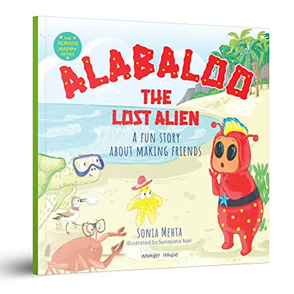 Alabaloo - The Lost Alien | The Always Happy Series | Ages 5+ Years | Illustrated Story Book For Kids | Friendship | Adventure | Moral Story | Imagination Building | Premium Paperback | Latest Edition