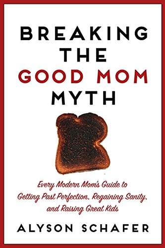 Breaking The Good Mom Myth book cover