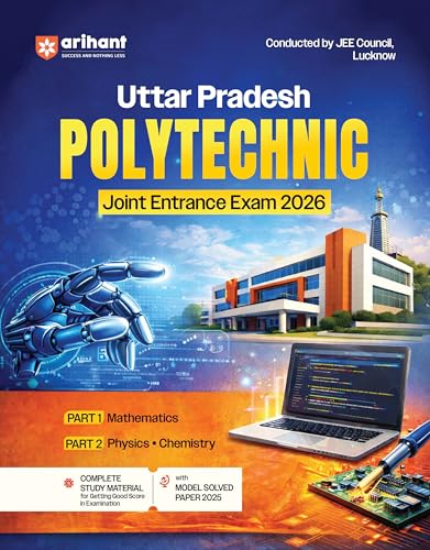 Arihant Uttar Pradesh Polytechnic Guide For Exam 2026 | UP Polytechnic Joint Entrance Exam Preparation Book | Mathematics, Physics & Chemistry | Includes Model Solved Paper 2025 | English Medium