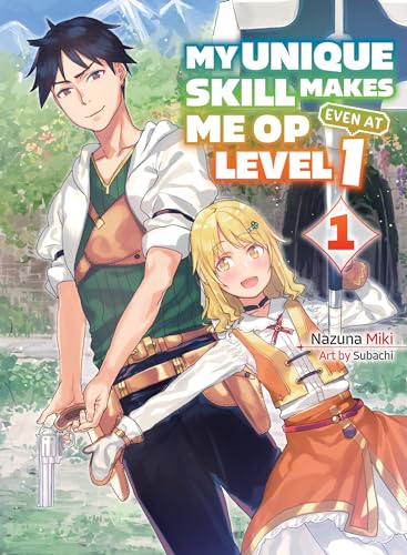 My Unique Skill Makes Me OP Even at Level 1 vol 1 (light novel) book cover