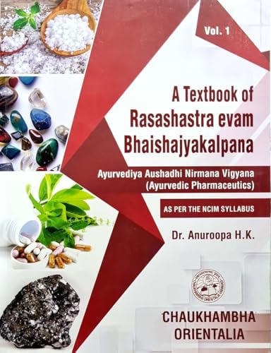 A Textbook of Rasashastra evam Bhaisajyakalpana - Vol 1 - As Per New NCIM Syllabus - Anuroopa H. K.