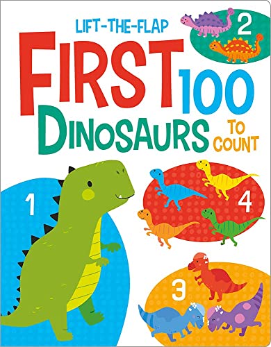FIRST 100 LIFT THE FLAPS: FIRST 100 DINOSAURS book cover