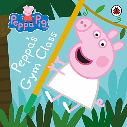 Peppa Pig: PeppaS Gym Class book cover