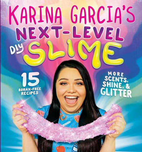 Karina Garcia’s Next-Level DIY Slime book cover