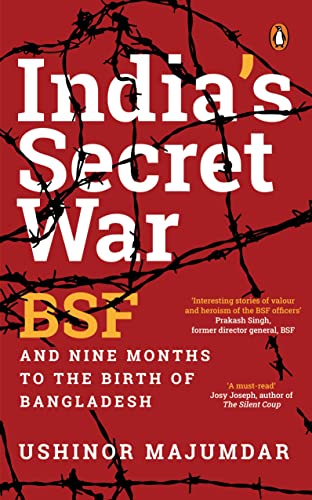 India’s Secret War: BSF and Nine Months to the Birth of Bangladesh book cover