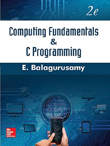 Computing Fundamentals and C Programming | 2nd Edition by E Balagurusamy (Author) book cover
