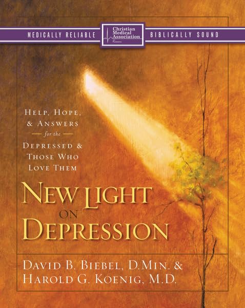 New Light on Depression: Help, Hope, and Answers for the Depressed and Those Who Love Them book cover