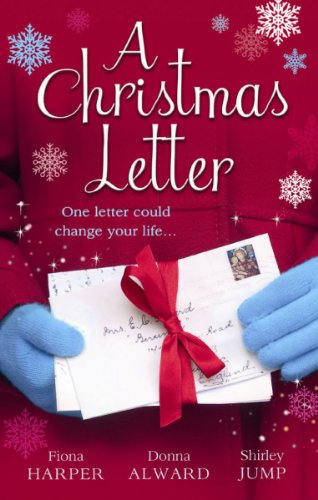 A Christmas Letter: Snowbound in the Earl's Castle / Sleigh Ride with the Rancher / Mistletoe Kisses with the Billionaire: Book 1 (Holiday Miracles)