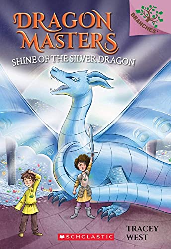 DRAGON MASTERS #11: SHINE OF THE SILVER DRAGON (A BRANCHES BOOK) book cover