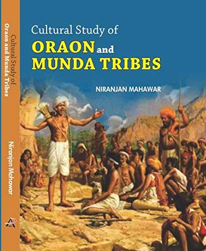 CULTURAL STUDY OF ORAON AND MUNDA TRIBES book cover