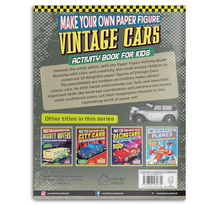 Make Your Own Paper Figures – Vintage Cars Cut, Fold & Assemble Classic Car Models | Ages 6–10 | DIY Craft Kit with 2+ Hours of Creative Fun: Vintage Cars (Activity Book for Kids)