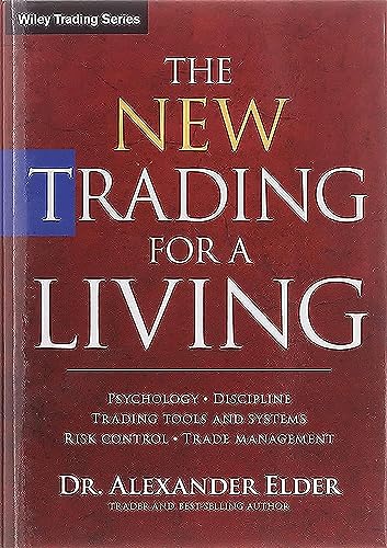 The New Trading for a Living: Psychology, Discipline, Trading Tools and Systems, Risk Control, Trade book cover