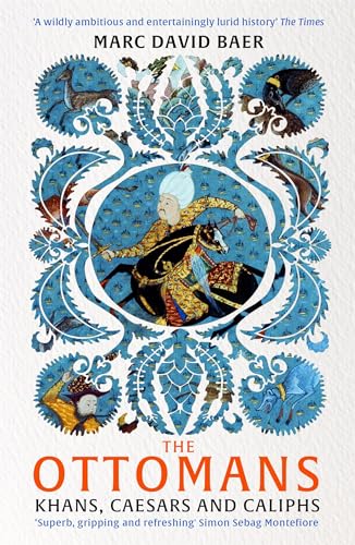 The Ottomans: Khans, Caesars and Caliphs book cover