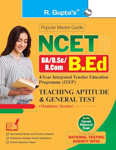 NCET: BA/B.Sc/B.Com–B.Ed (4-Year ITEP) Teaching Aptitude & General Test Guide (Mandatory Section)