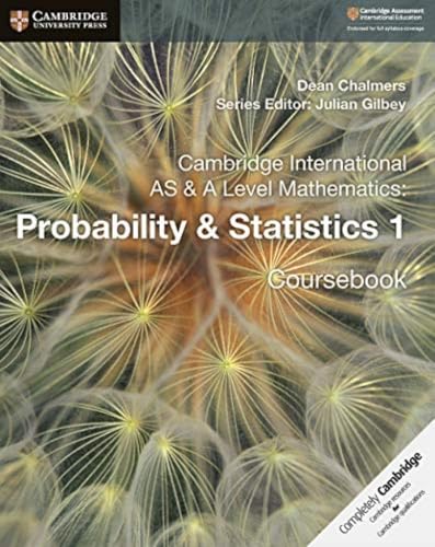 Cambridge International As & A Level Mathematics: Probability & Statistics 1 Course Book
