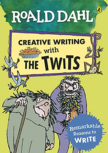 Roald Dahl Creative Writing With The Twits: Remarkable Reasons To Write book cover