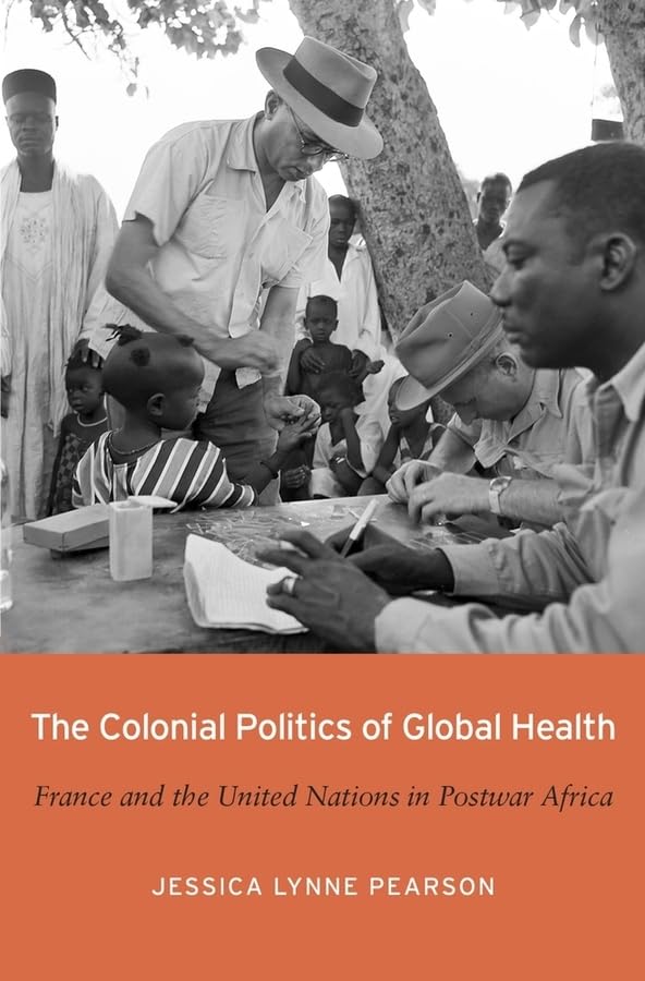The Colonial Politics of Global Health book cover