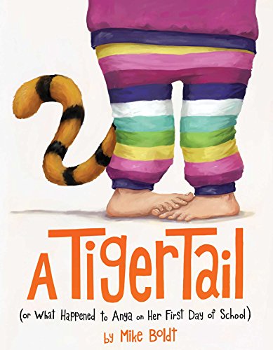 A Tiger Tail (Or What Happened to Anya on Her First Day of School) book cover