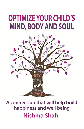 Optimize Your Childs Mind, Body and Soul: A Connection That Will Help Build Happiness and Well Bein book cover