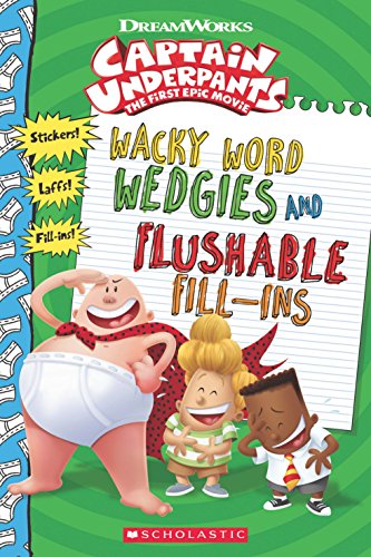 CAPTAIN UNDERPANTS MOVIE SPECIAL: WACKY WORD WEDGIES AND FLUSHABLE FILL-INS book cover