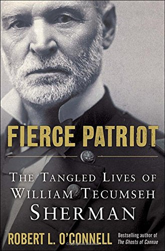 Fierce Patriot: The Tangled Lives of William Tecumseh Sherman book cover