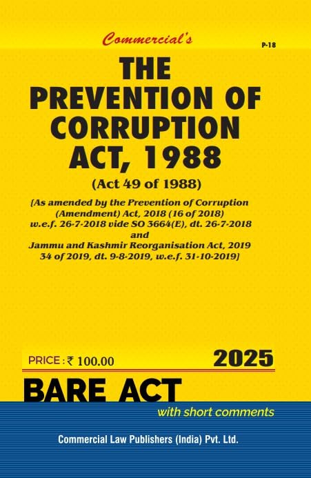 Prevention of Corruption Act, 1988 As amended by the Prevention of Corruption (Amendment) Act, 2018