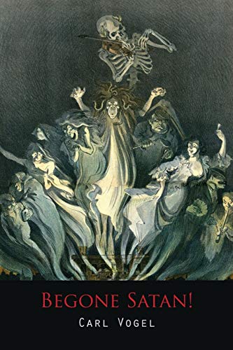 Begone Satan! a Soul-Stirring Account of Diabolical Possession book cover