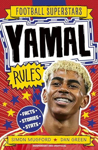 Football Superstars: Yamal Rules: Fully Illustrated biography with facts, stats and jokes for young football fans